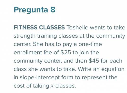 FITNESS CLASSES Toshelle wants to take strength training classes at the community center. She has t