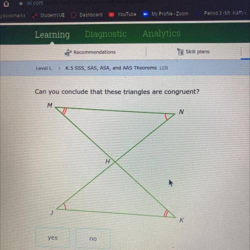 Can you conclude that these triangles are congruent?
Yes or no