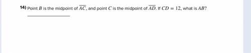 Point B is the midpoint of AC, and point C is the midpoint of AD. If CD=12, what is AB?