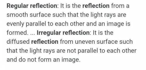 What are regular and irregular reflection of light? plz help its urgent..​