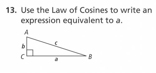 Use the Law of Cosines to write an expression equivalent to a.