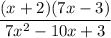 \displaystyle \frac{(x + 2)(7x - 3)}{7x^2 - 10x + 3}