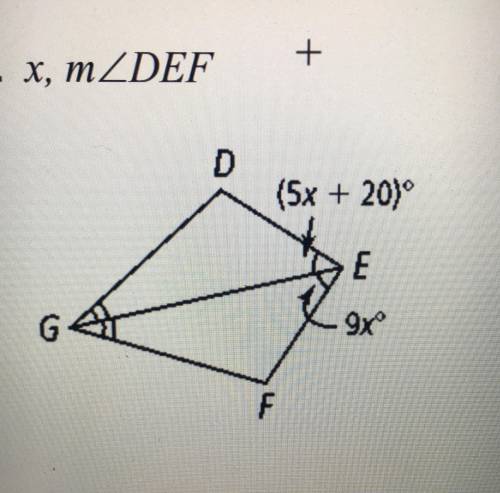 Can someone help?
Need to find x, and measure of angle DEF