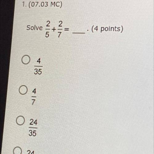 1. (07.03 MC)
Solve -+
2 2.
5 7
- (4 points)
35
0 24
7