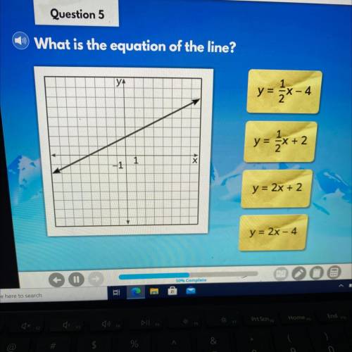 What is the equation of the line?

ТУ
y=;
x
- 4
y = x + 2
1
y = 2x + 2
y = 2x - 4