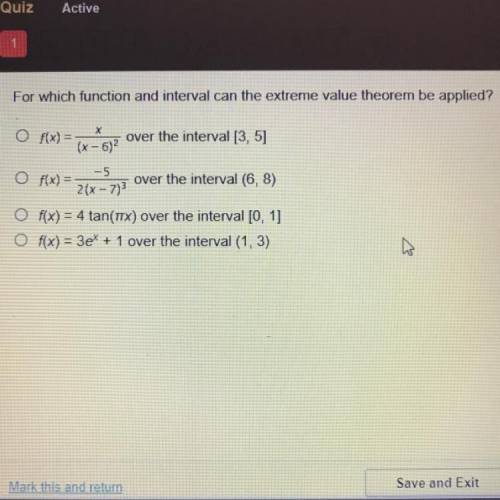 Please help this is timed

For which function and interval can the extreme value theorem be applie