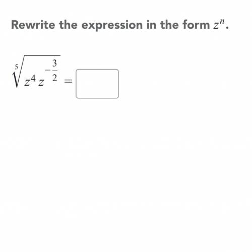 Rewrite the expression in the form z^n