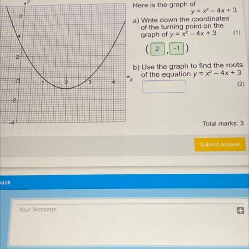 Use the graph to find the roots of the equation y=x-4x+3
PLEASE HELP THANKS