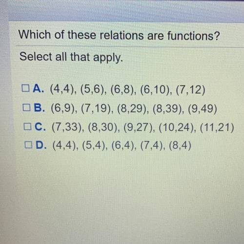 Help me plz. Which of these relations are functions? Select all that apply.