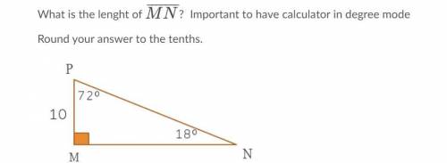 PLZ HELP ASAP
What is the length of MN? Round your answer to the tenths.