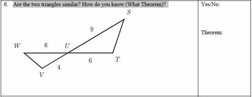 6. Are the two triangles similar? How do you know (What Theorem)?