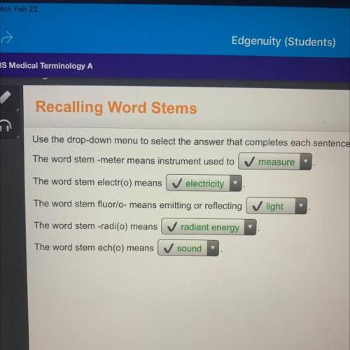 Use the drop-down menu to select the answer that completes each sentence.

The word stem -meter me