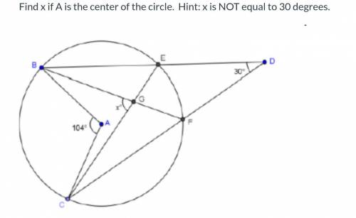 Find X if A is the center of the circle!
PLEASE HELPPPPP
Include steps if possible :)