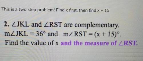 This is a two step problem! find x first, then find (x + 15)​