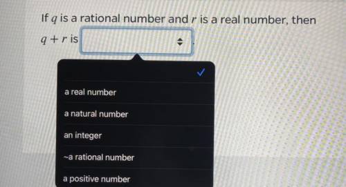 If q is a rational number and r is a real number,
then q + r is