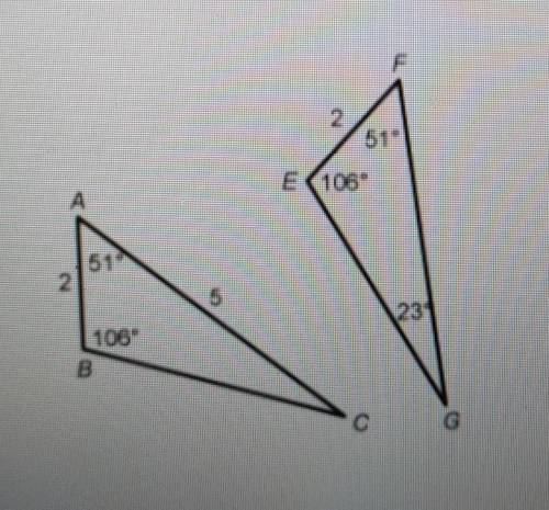 Triangles ABC and EFG have the side and angle measures shown answer the questions to compare the tw