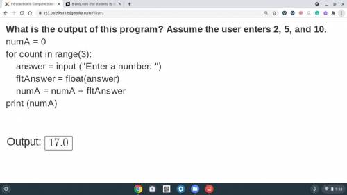 Basic python coding

What is the output of this program? Assume the user enters 2, 5, and 10. Than