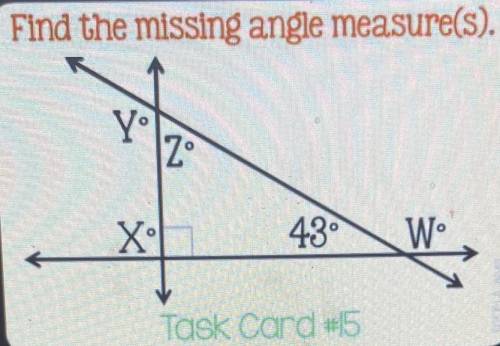 Find the missing angle measure(s).
Yº
Z
X
43°
W