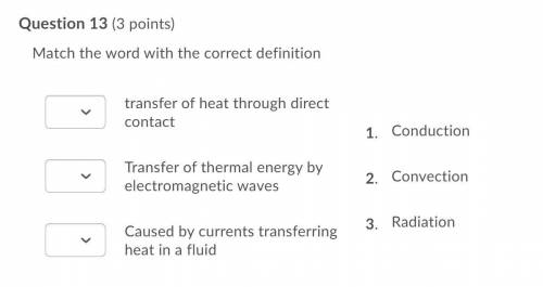 Match the word with the correct definition

transfer of heat through direct contact
Transfer of th