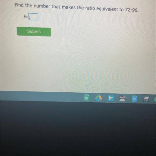 Find the number that makes the ratio equivalent to 72:96.