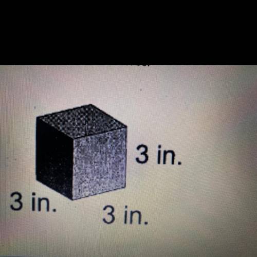 What is the volume of this cube?
3 in.
3 in.
3 in.