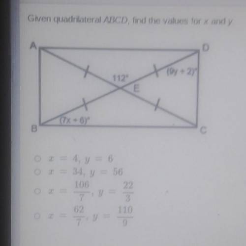 Given quadrilateral ABCD, find the values for x and toy + 2) E 7x+6) B MOTO O= 4, y = 6 x = 34, y =