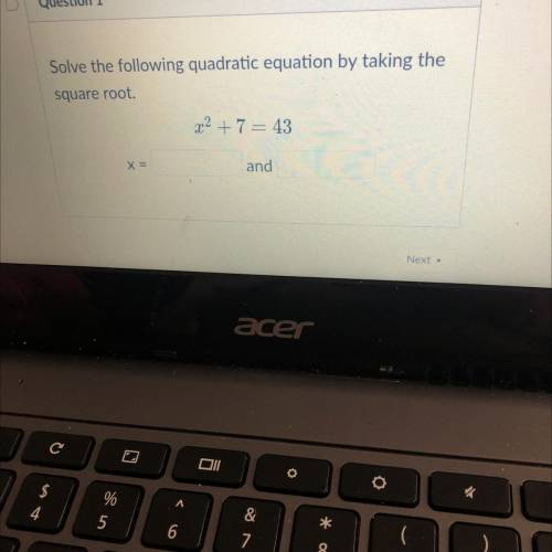 Solve the following quadratic equation by taking the
square root.
x² +7=43
HELP ME ASAP