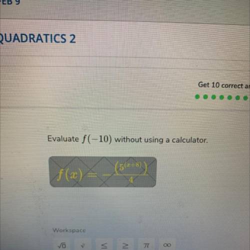 Evaluate f(-10) without using a calculator.
(