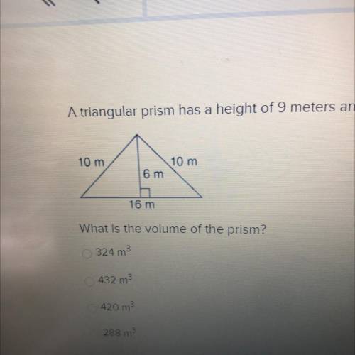 A triangular prism has a height of 9 meters and a triangular base with the following dimens

10 m