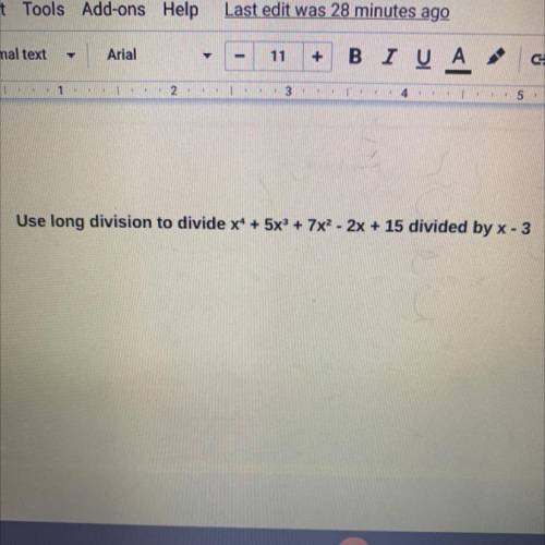 Use long division to divide x^4 + 5x^3+ 7x^2 - 2x + 15 divided by x - 3