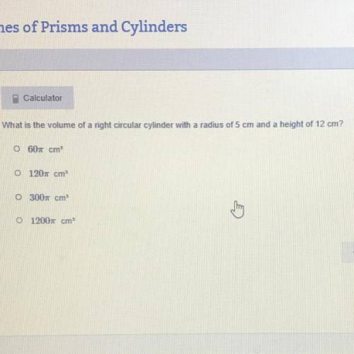 What is the volume of a right circular cylinder with a radius of 5 cm and a height of 12 cm?

O 60