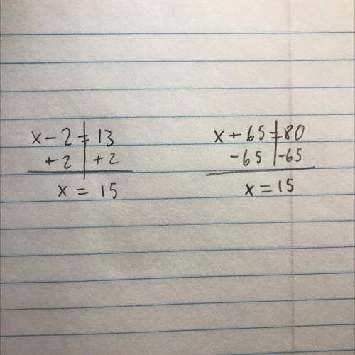 If x - 2 = 13, and x + 65 = 80, what is x?
