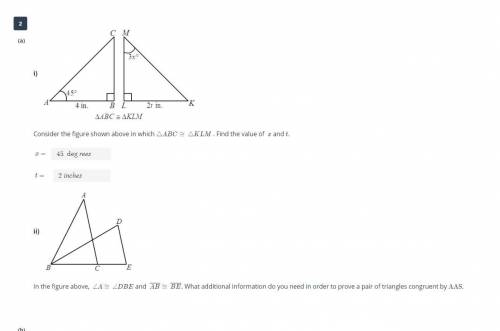 A. ​Consider the figure shown above in which \bigtriangleup △ABC≅△KLM ​. Find the value of x and t.