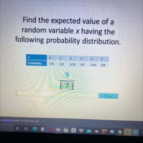 Find the expected value of a

random variable x having the
following probability distribution.
X
0
