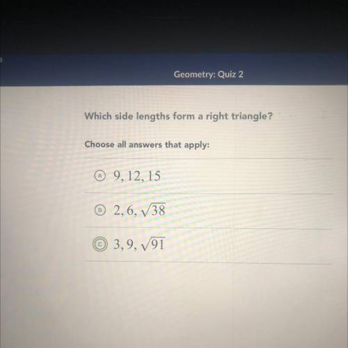HELP QUIXK Which side lengths form a right triangle?