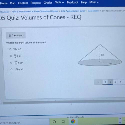 Calculator

What is the exact volume of the cone?
O 287 in
o in
4 in
L
o 1981 in
in
O 1967 in
1
2