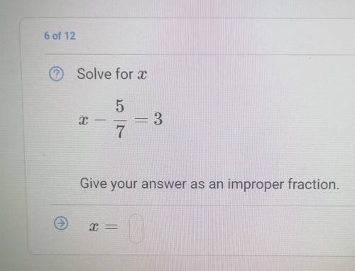 Please can someone solve x and I need it as an improper fraction please ​