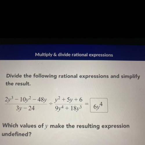 Divide the following rational expressions and simplify the result.

Choose all answers that apply: