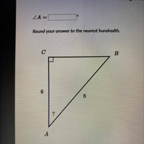 Please help
ZA=
Round your answer to the nearest hundredth.
с
B
6
?
A