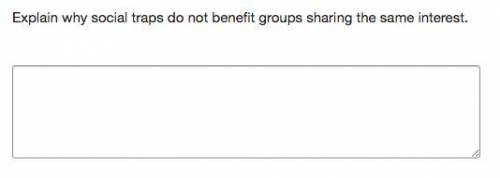 Explain why social traps do not benefit groups sharing the same interest.