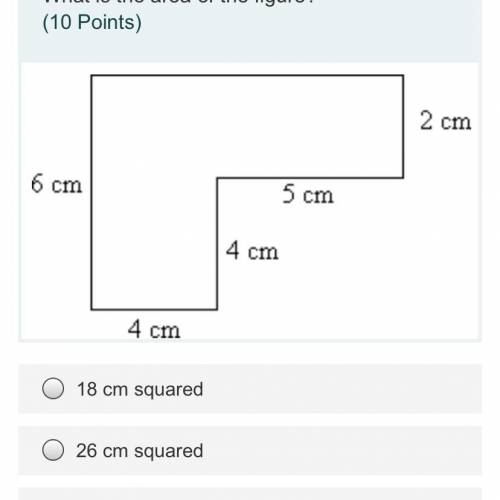 What is the area of the figure?. Single choice.

 (10 Points)
18 cm squared
26 cm squared
34 cm sq