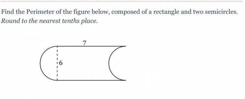 Find the Perimeter of the figure below, composed of a rectangle and two semicircles. Round to the n