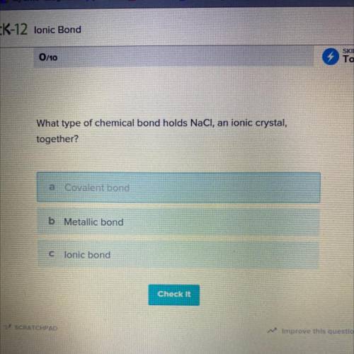 What type of chemical bond holds NaCI, an ionic crystal, together?