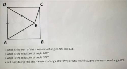 Incase you can’t read the questions it saids

1.What is the sum of measures of angles ADE and CDE