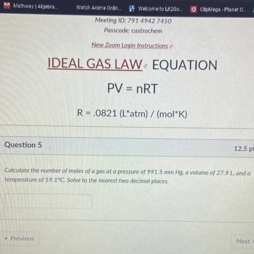 Calculate the number of moles of a gas at a pressure of 991.5 mm Hg, a volume of 27.9 L, and a

te