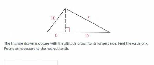 The triangle drawn is obtuse with the altitude drawn to its longest side. Find the value of x. Roun