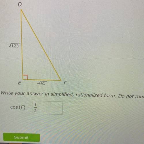 PLS HELP ITS DUE TODAY

Find the cosine of ZF.
D
V123
E
141
F
Write your answer in simplified, rat