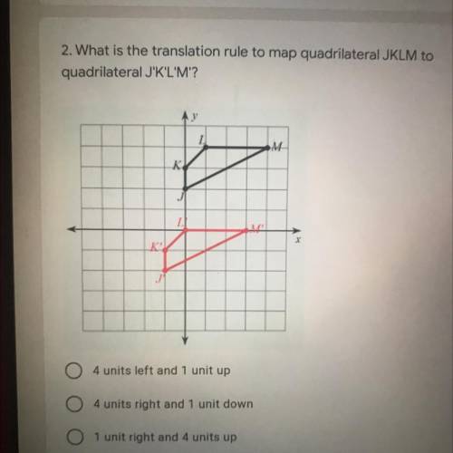 2. What is the translation rule to map quadrilateral JKLM to

quadrilateral J'K'L'M'?
Ay
K
.