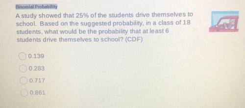 A study showed that 25% of the students drive themselves to school. Based on the suggested probabil