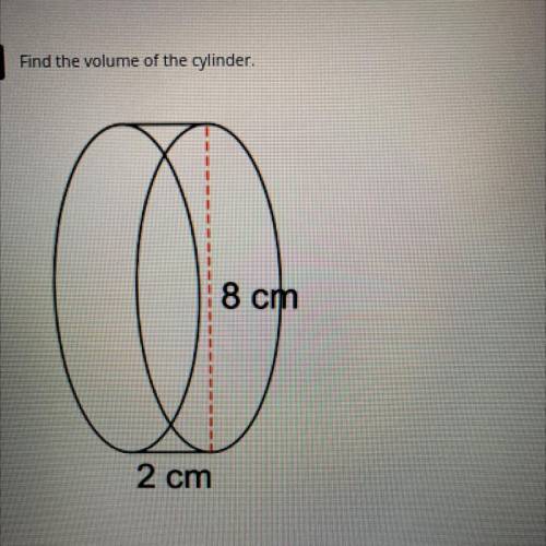 ‼️‼️Find the volume of the cylinder.‼️‼️

HEIGHT: 2cm
DIAMETER: 8cm
Exact: ?
Approximate volume: ?